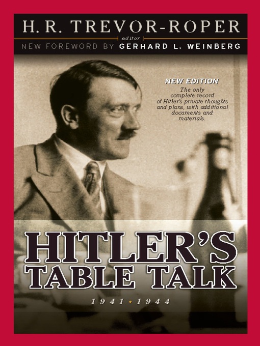 Title details for Hitler's Table Talk 1941-1944 by H.R. Trevor-Roper - Available